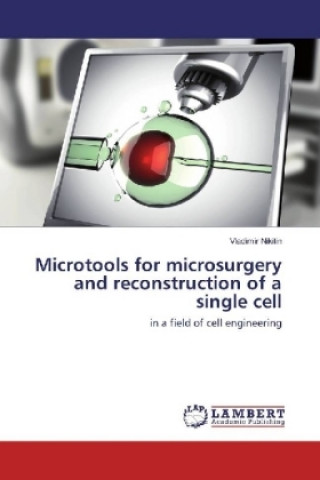 Książka Microtools for microsurgery and reconstruction of a single cell Vladimir Nikitin