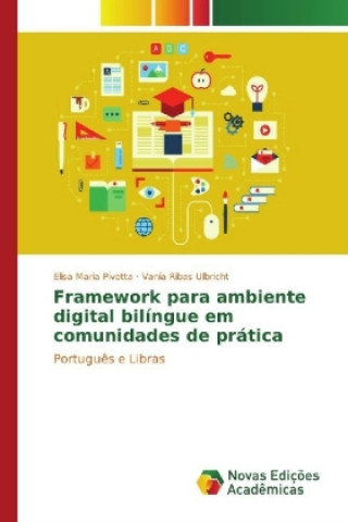 Книга Framework para ambiente digital bilíngue em comunidades de prática Elisa Maria Pivetta