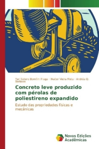 Kniha Concreto leve produzido com pérolas de poliestireno expandido Yuri Sotero Bomfim Fraga