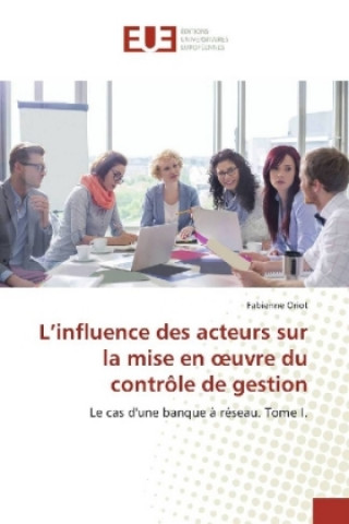 Książka L'influence des acteurs sur la mise en oeuvre du contrôle de gestion Fabienne Oriot