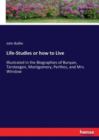 Könyv Life-Studies or how to Live John Baillie