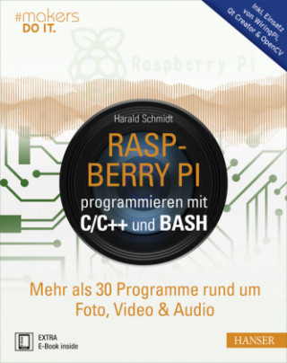 Kniha Raspberry Pi programmieren mit C/C++ und Bash Harald Schmidt
