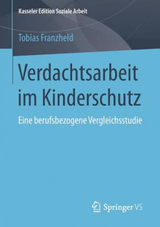 Kniha Verdachtsarbeit Im Kinderschutz Tobias Franzheld