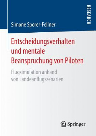 Kniha Entscheidungsverhalten Und Mentale Beanspruchung Von Piloten Simone Sporer-Fellner