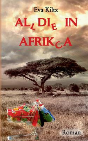 Kniha Al(l)di(e) in Afrik(c)a Eva Kiltz
