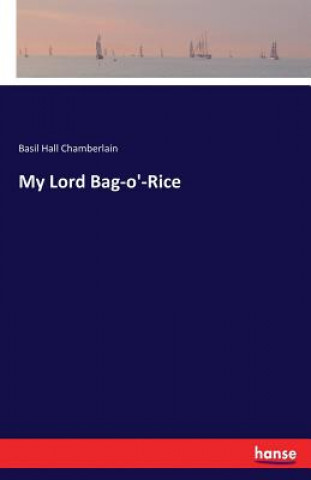 Kniha My Lord Bag-o'-Rice Basil Hall Chamberlain