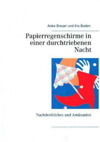 Kniha Papierregenschirme in einer durchtriebenen Nacht Anke Breuer