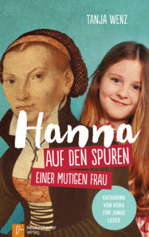Kniha Hanna auf den Spuren einer mutigen Frau Tanja Wenz