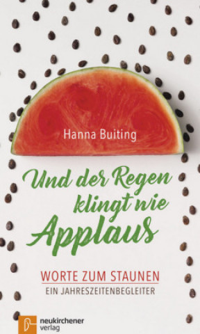 Książka Und der Regen klingt wie Applaus Hanna Buiting