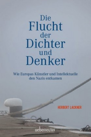 Kniha Die Flucht der Dichter und Denker Herbert Lackner