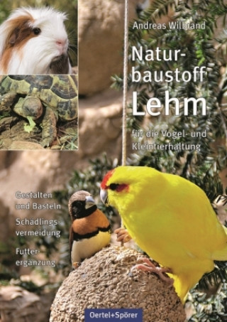 Książka Naturbaustoff Lehm für die Vogel- und Kleintierhaltung Andreas Wilbrand