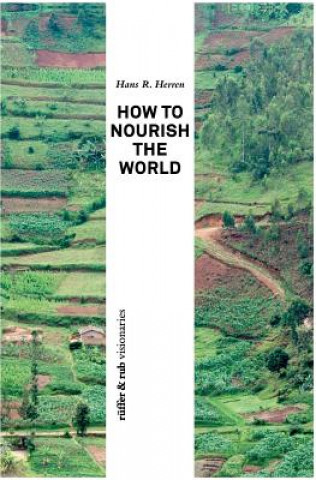 Kniha How to Nourish the World Hans R. Herren