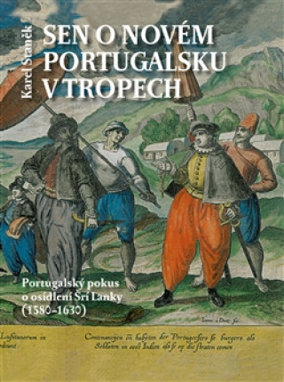 Kniha Sen o novém Portugalsku v tropech Karel Staněk