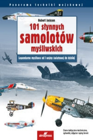Könyv 101 slynnych samolotow mysliwskich Robert Jackson