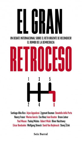 Książka El gran retroceso: Un debate internacional sobre el reto urgente de reconducir el rumbo de la democracia SANTIAGO ALBA RICO