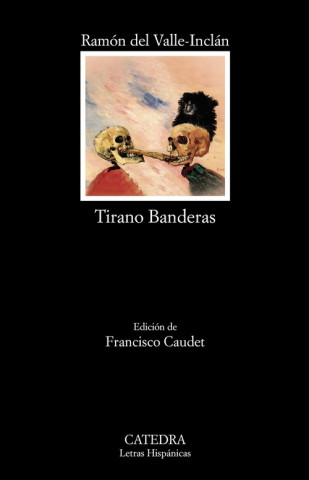 Könyv Tirano Banderas RAMON M.ª DEL VALLE-INCLAN