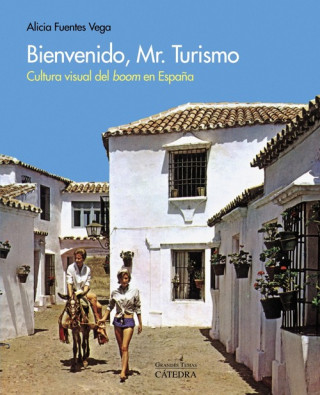 Book Bienvenido, Mr. Turismo ALICIA FUENTES VEGA