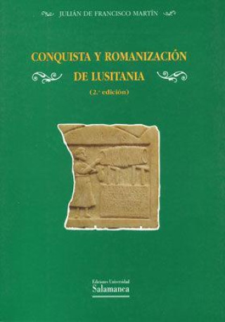 Книга Conquista y romanización de Lusitania Julián de Francisco Martín