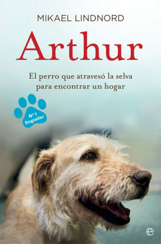 Kniha Arthur: El perro que atravesó la jungla para encontrar un hogar MIKAEL LINDNORD