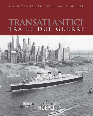 Book Transatlantici tra le due guerre. L'epoca d'oro delle navi di linea 