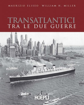 Knjiga Transatlantici tra le due guerre. L'epoca d'oro delle navi di linea 