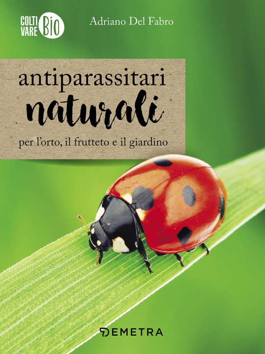 Kniha Antiparassitari naturali per l'orto, il frutteto e il giardino Adriano Del Fabro