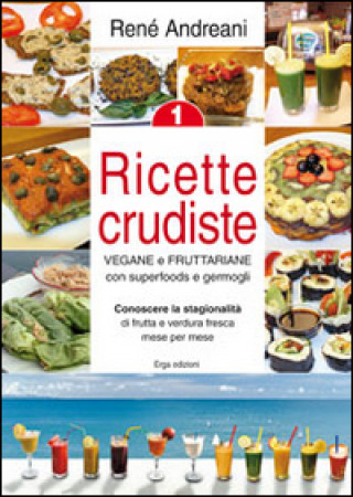 Book Ricette crudiste. Vegane e fruttariane con superfoods e germogli René Andreani