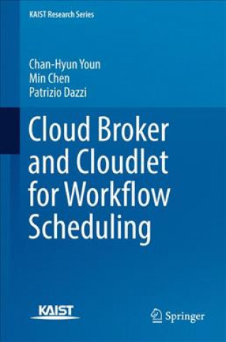 Carte Cloud Broker and Cloudlet for Workflow Scheduling Chan-Hyun Youn