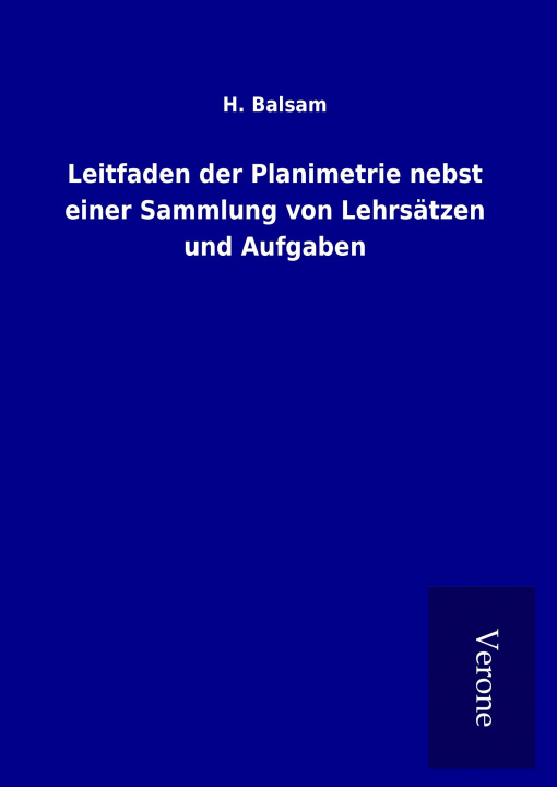 Книга Leitfaden der Planimetrie nebst einer Sammlung von Lehrsätzen und Aufgaben H. Balsam