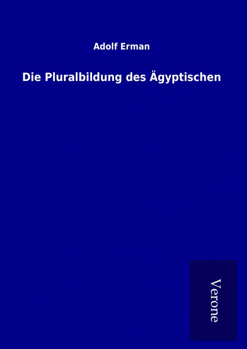 Książka Die Pluralbildung des Ägyptischen Adolf Erman