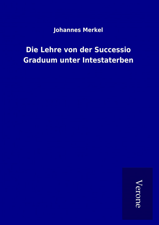 Buch Die Lehre von der Successio Graduum unter Intestaterben Johannes Merkel