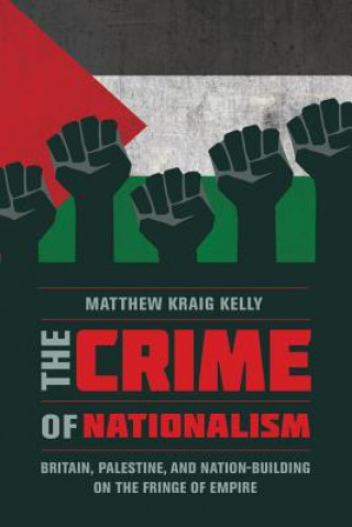 Könyv Crime of Nationalism Matthew Kelly