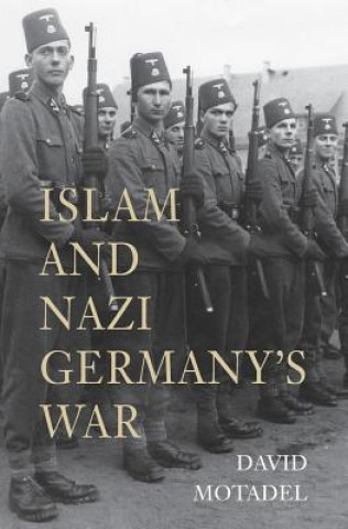 Książka Islam and Nazi Germany's War David Motadel