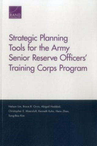Könyv Strategic Planning Tools for the Army Senior Reserve Officers' Training Corps Program Nelson Lim