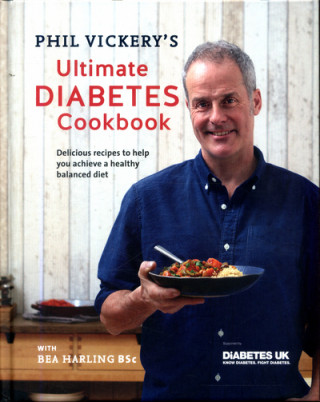 Carte Phil Vickery's Ultimate Diabetes Cookbook Phil Vickery