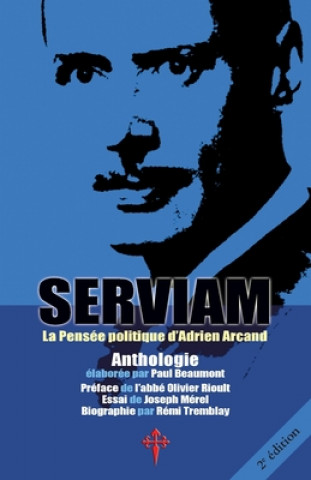 Kniha Serviam Adrien Arcand