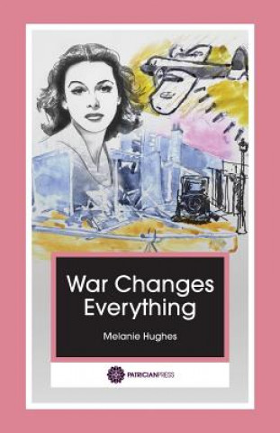 Book War Changes Everything Melanie Hughes