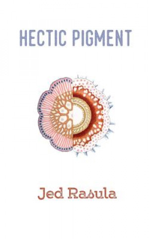 Knjiga Hectic Pigment Helen S Lanier Distinguished Professor of English Jed (University of Georgia) Rasula