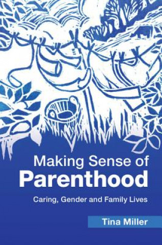 Kniha Making Sense of Parenthood Tina Miller