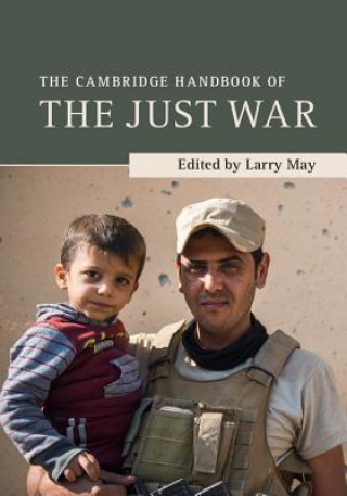 Book Cambridge Handbook of the Just War Larry May