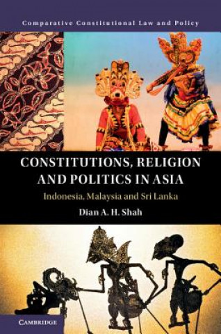 Kniha Constitutions, Religion and Politics in Asia SHAH  DIAN A. H.
