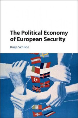 Kniha Political Economy of European Security SCHILDE  KAIJA