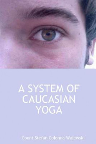 Książka System of Caucasian Yoga Count Stefan Colonna Walewski