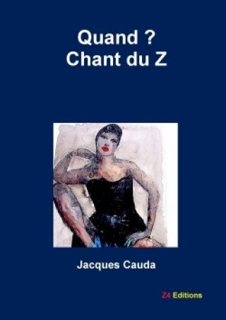 Kniha Quand ? Chant Du Z Jacques Cauda