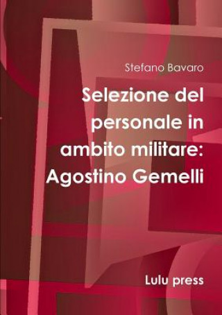 Kniha Selezione Del Personale in Ambito Militare: Agostino Gemelli Stefano Bavaro