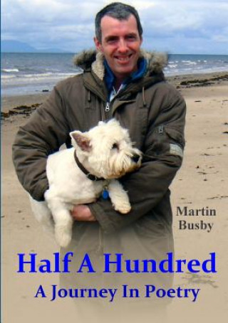 Carte Half A Hundred: A Journey in Poetry Martin Busby
