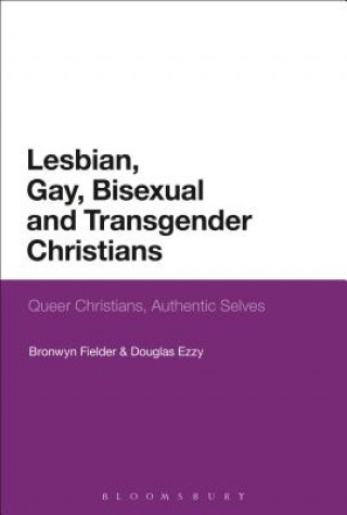 Könyv Lesbian, Gay, Bisexual and Transgender Christians Bronwyn Fielder