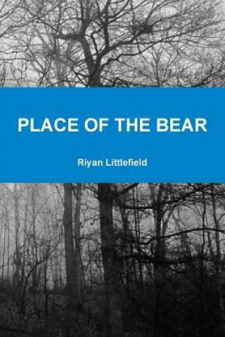 Kniha Place of the Bear Riyan Littlefield