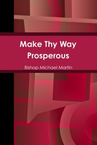 Carte Make Thy Way Prosperous Bishop Michael Martin