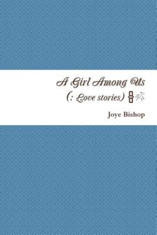 Livre Girl Among Us ( : A Collection of Love Stories") Joye Bishop